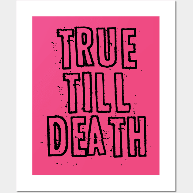 True 'till Death Wall Art by Spacamaca